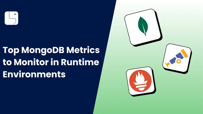 Top MongoDB Metrics to Monitor in Runtime Environments