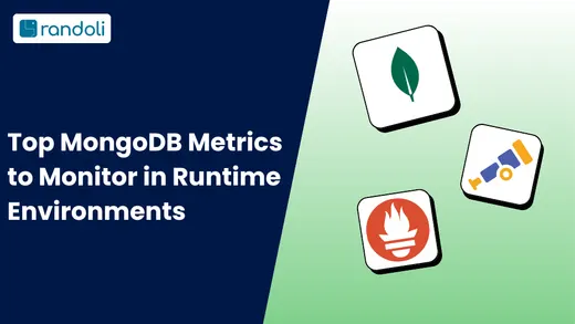 Top MongoDB Metrics to Monitor in Runtime Environments