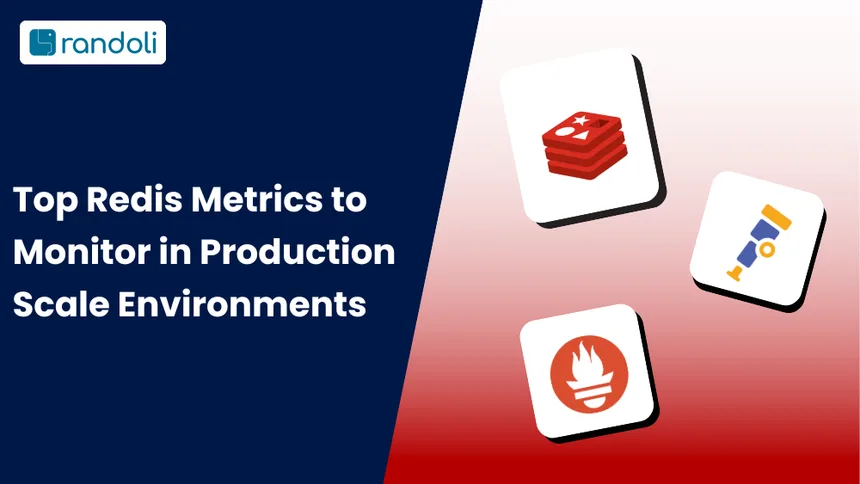 Top Redis Metrics to Monitor in Production Scale  Environments