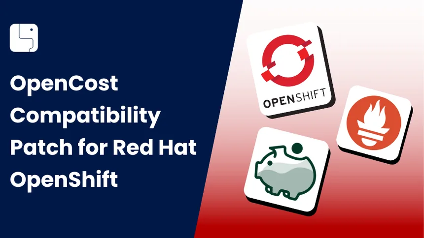 OpenCost Compatibility Patch for Red Hat OpenShift