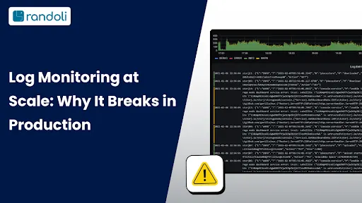 Log Monitoring at Scale: Why It Breaks in Production