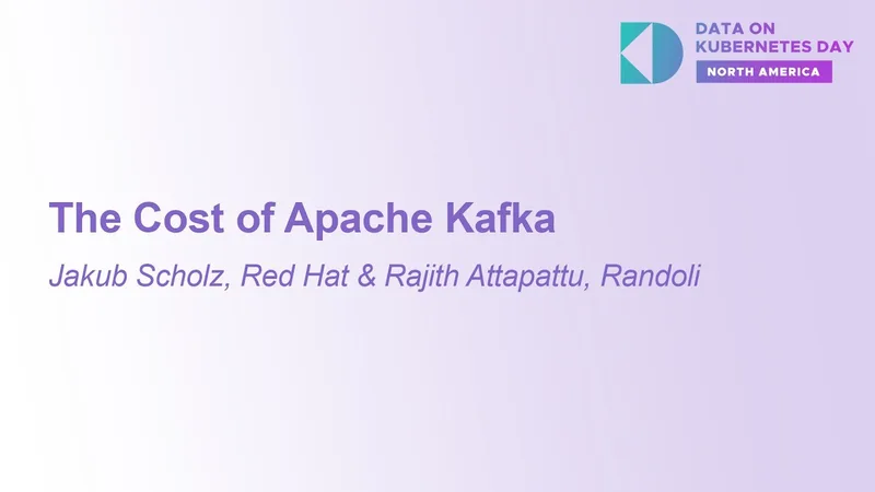 Title slide for 'The Cost of Apache Kafka' by Jakub Scholz of Red Hat and Rajith Attapattu of Randoli, from KubeCon + CloudNativeCon North America 2025
