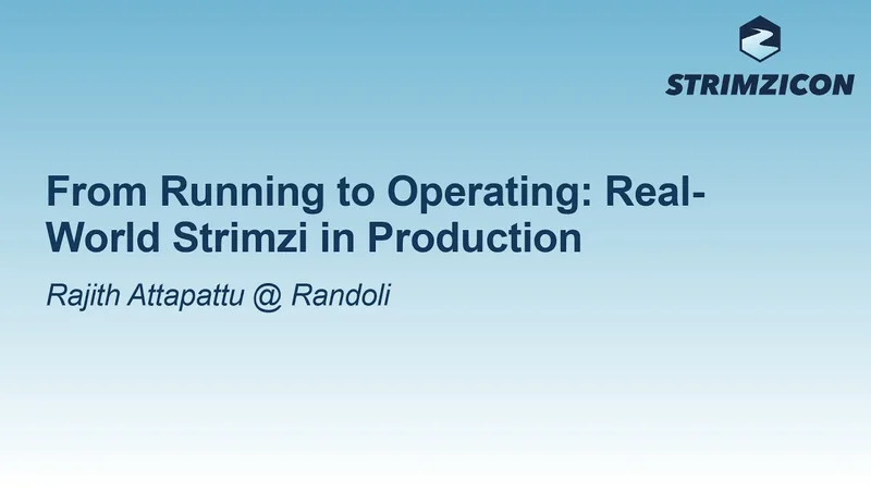 Title slide for 'From Running to Operating: Real-World Strimzi in Production' by Rajith Attapattu at Randoli, with the StrimziCon logo