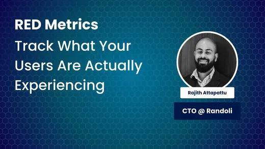 Title card reading "RED Metrics: Track What Your Users Are Actually Experiencing" featuring Rajith Attapattu, CTO at Randoli