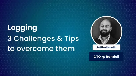 Title card reading "Logging: 3 Challenges & Tips to Overcome Them" featuring Rajith Attapattu, CTO at Randoli