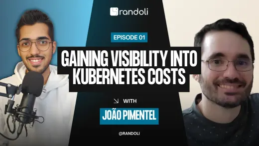 Title card for Behind the Build Episode 1, "Gaining Visibility into Kubernetes Costs", featuring Kunal Verma and guest João Pimentel, Lead Engineer at Randoli